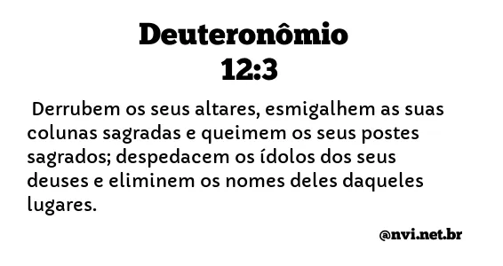 DEUTERONÔMIO 12:3 NVI NOVA VERSÃO INTERNACIONAL