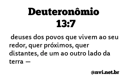 DEUTERONÔMIO 13:7 NVI NOVA VERSÃO INTERNACIONAL