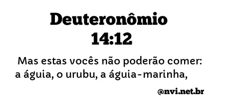 DEUTERONÔMIO 14:12 NVI NOVA VERSÃO INTERNACIONAL