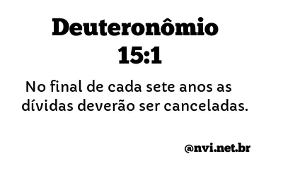 DEUTERONÔMIO 15:1 NVI NOVA VERSÃO INTERNACIONAL