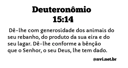 DEUTERONÔMIO 15:14 NVI NOVA VERSÃO INTERNACIONAL