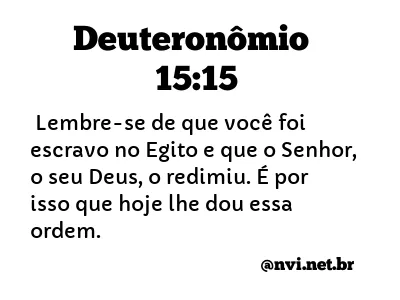 DEUTERONÔMIO 15:15 NVI NOVA VERSÃO INTERNACIONAL