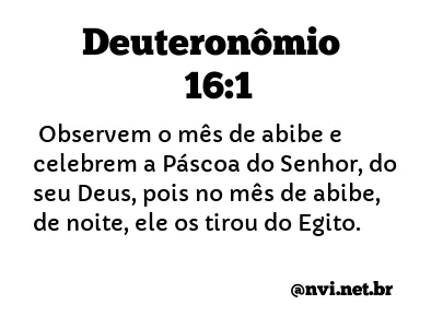 DEUTERONÔMIO 16:1 NVI NOVA VERSÃO INTERNACIONAL