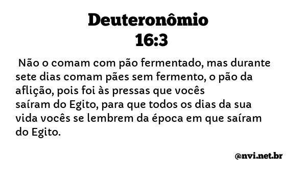 DEUTERONÔMIO 16:3 NVI NOVA VERSÃO INTERNACIONAL