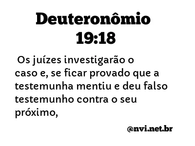 DEUTERONÔMIO 19:18 NVI NOVA VERSÃO INTERNACIONAL