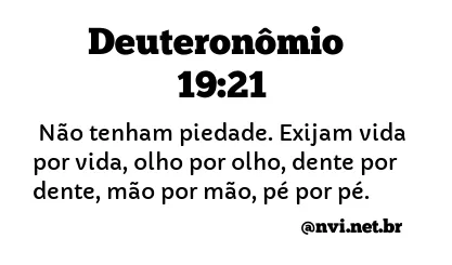 DEUTERONÔMIO 19:21 NVI NOVA VERSÃO INTERNACIONAL