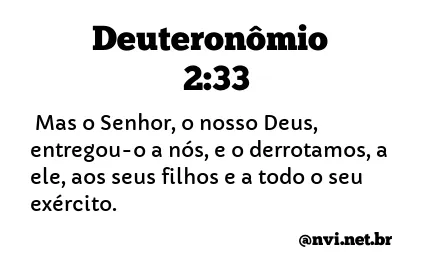 DEUTERONÔMIO 2:33 NVI NOVA VERSÃO INTERNACIONAL