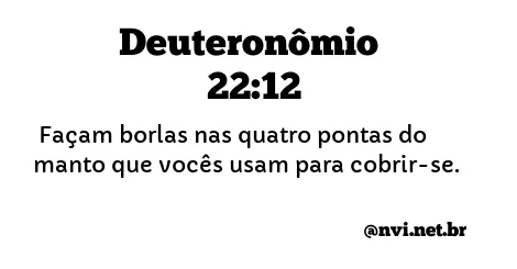 DEUTERONÔMIO 22:12 NVI NOVA VERSÃO INTERNACIONAL