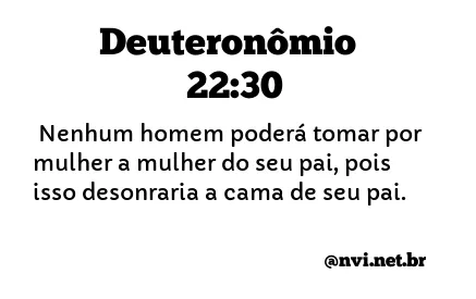 DEUTERONÔMIO 22:30 NVI NOVA VERSÃO INTERNACIONAL