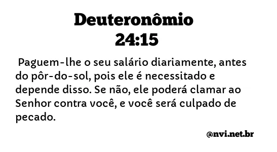 DEUTERONÔMIO 24:15 NVI NOVA VERSÃO INTERNACIONAL