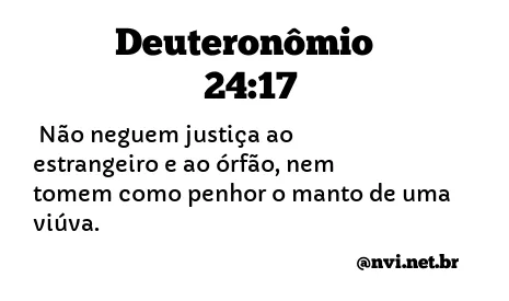 DEUTERONÔMIO 24:17 NVI NOVA VERSÃO INTERNACIONAL