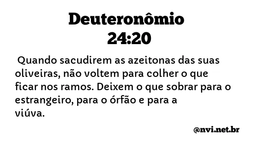 DEUTERONÔMIO 24:20 NVI NOVA VERSÃO INTERNACIONAL