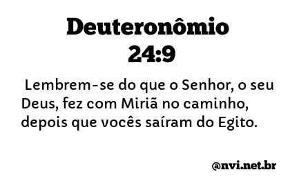 DEUTERONÔMIO 24:9 NVI NOVA VERSÃO INTERNACIONAL