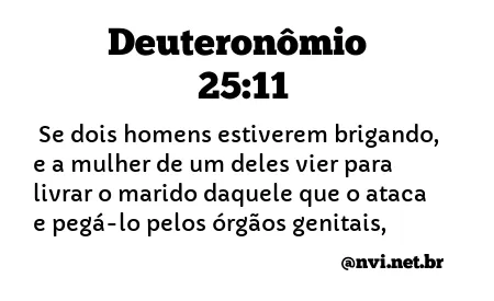 DEUTERONÔMIO 25:11 NVI NOVA VERSÃO INTERNACIONAL