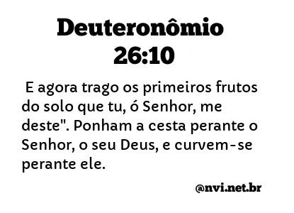 DEUTERONÔMIO 26:10 NVI NOVA VERSÃO INTERNACIONAL