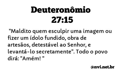 DEUTERONÔMIO 27:15 NVI NOVA VERSÃO INTERNACIONAL