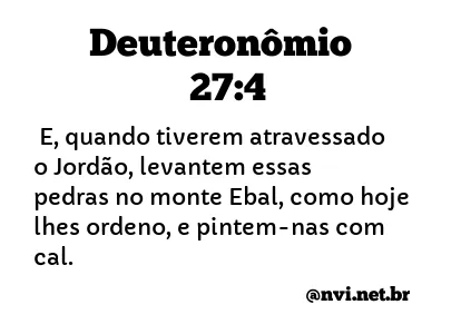 DEUTERONÔMIO 27:4 NVI NOVA VERSÃO INTERNACIONAL