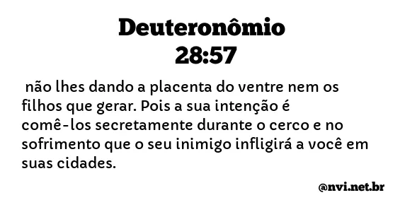 DEUTERONÔMIO 28:57 NVI NOVA VERSÃO INTERNACIONAL