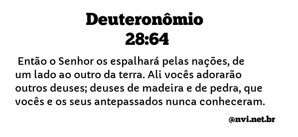 DEUTERONÔMIO 28:64 NVI NOVA VERSÃO INTERNACIONAL