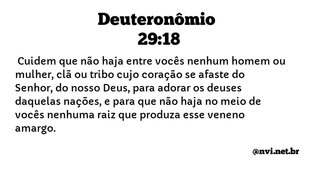 DEUTERONÔMIO 29:18 NVI NOVA VERSÃO INTERNACIONAL