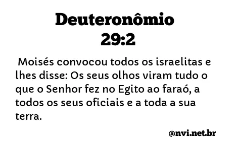 DEUTERONÔMIO 29:2 NVI NOVA VERSÃO INTERNACIONAL