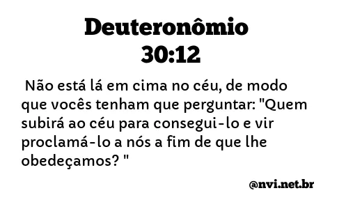 DEUTERONÔMIO 30:12 NVI NOVA VERSÃO INTERNACIONAL