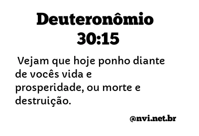 DEUTERONÔMIO 30:15 NVI NOVA VERSÃO INTERNACIONAL