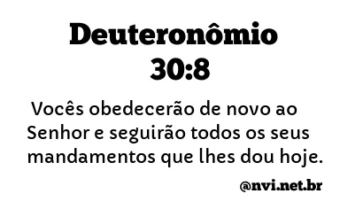 DEUTERONÔMIO 30:8 NVI NOVA VERSÃO INTERNACIONAL