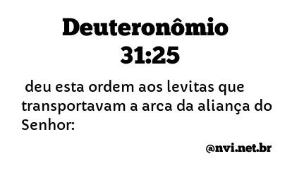 DEUTERONÔMIO 31:25 NVI NOVA VERSÃO INTERNACIONAL