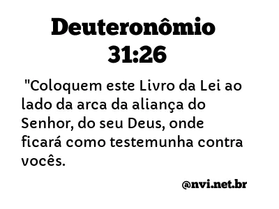 DEUTERONÔMIO 31:26 NVI NOVA VERSÃO INTERNACIONAL