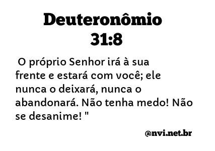 DEUTERONÔMIO 31:8 NVI NOVA VERSÃO INTERNACIONAL