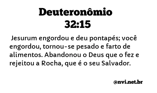 DEUTERONÔMIO 32:15 NVI NOVA VERSÃO INTERNACIONAL