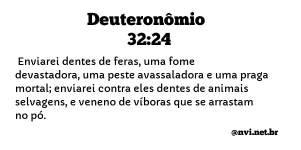 DEUTERONÔMIO 32:24 NVI NOVA VERSÃO INTERNACIONAL