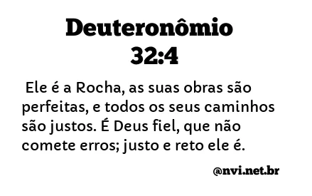 DEUTERONÔMIO 32:4 NVI NOVA VERSÃO INTERNACIONAL