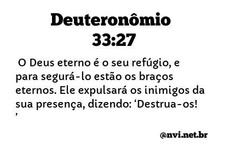 DEUTERONÔMIO 33:27 NVI NOVA VERSÃO INTERNACIONAL