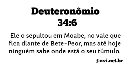 DEUTERONÔMIO 34:6 NVI NOVA VERSÃO INTERNACIONAL