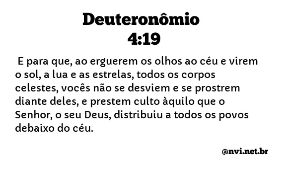 DEUTERONÔMIO 4:19 NVI NOVA VERSÃO INTERNACIONAL