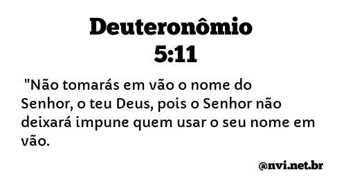 DEUTERONÔMIO 5:11 NVI NOVA VERSÃO INTERNACIONAL