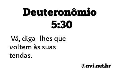 DEUTERONÔMIO 5:30 NVI NOVA VERSÃO INTERNACIONAL