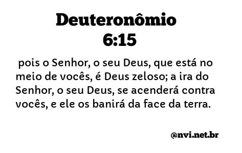 DEUTERONÔMIO 6:15 NVI NOVA VERSÃO INTERNACIONAL