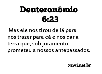 DEUTERONÔMIO 6:23 NVI NOVA VERSÃO INTERNACIONAL