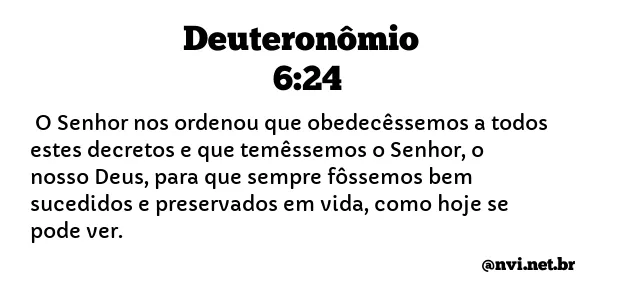 DEUTERONÔMIO 6:24 NVI NOVA VERSÃO INTERNACIONAL