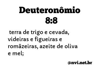 DEUTERONÔMIO 8:8 NVI NOVA VERSÃO INTERNACIONAL