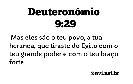 DEUTERONÔMIO 9:29 NVI NOVA VERSÃO INTERNACIONAL