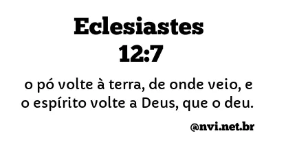 ECLESIASTES 12:7 NVI NOVA VERSÃO INTERNACIONAL