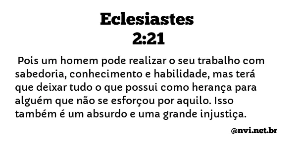ECLESIASTES 2:21 NVI NOVA VERSÃO INTERNACIONAL