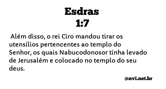 ESDRAS 1:7 NVI NOVA VERSÃO INTERNACIONAL