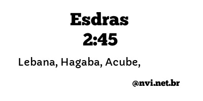 ESDRAS 2:45 NVI NOVA VERSÃO INTERNACIONAL