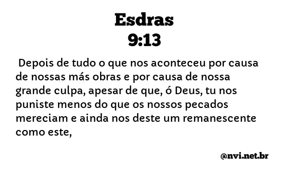 ESDRAS 9:13 NVI NOVA VERSÃO INTERNACIONAL