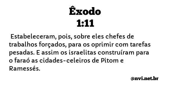 ÊXODO 1:11 NVI NOVA VERSÃO INTERNACIONAL